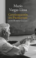 CONVERSACIN EN PRINCETON CON RUBN GALLO di VARGAS LLOSA, MARIO  GALLO, RUBEN 