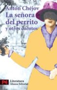 LA SEORA DEL PERRITO Y OTROS CUENTOS de CHEJOV, ANTON PAVLOVICH 