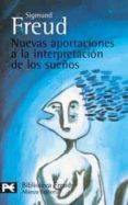 NUEVAS APORTACIONES A LA INTERPRETACION DE LOS SUEOS de FREUD, SIGMUND 