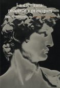 LA ESCULTURA: PROCESOS Y PRINCIPIOS de WITTKOWER, RUDOLF 