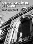 POLITICA ECONOMICA DE ESPAA  (9 ED.) de GAMIR, LUIS 
