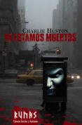 YA ESTAMOS MUERTOS de HUSTON, CHARLIE 