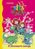 EL DINOSAURIO SALVAJE (KIKA SUPERBRUJA Y DANI; 5) di VV.AA. 