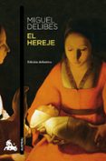 EL HEREJE de DELIBES, MIGUEL 