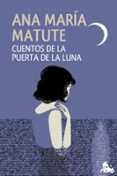 CUENTOS DE LA PUERTA DE LA LUNA de MATUTE, ANA MARIA 