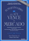 EL PEQUEO LIBRO QUE VENCE AL MERCADO de GREENBLATT, JOEL 