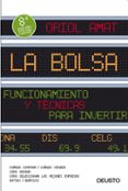 LA BOLSA: FUNCIONAMIENTO Y TECNICAS PARA INVERTIR (8 ED.) de AMAT, ORIOL 