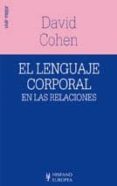 EL LENGUAJE CORPORAL EN LAS RELACIONES de COHEN, DAVID 