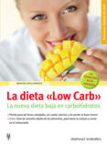 LA DIETA LOW CARB: LA NUEVA DIETA BAJA EN CARBOHIDRATOS di GRILLPARZER, MARION 