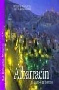 ALBARRACIN: UN MUNDO DE ENSUEO de ALMAGRO, ANTONIO 