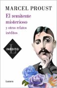 EL REMITENTE MISTERIOSO Y OTROS RELATOS INEDITOS di PROUST, MARCEL 