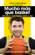 MUCHO MAS QUE BASKET di MAS DEMAS6BASKET, JORDI DE 
