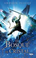 EL BOSQUE DE CRISTAL di PETERS, ANDREW 