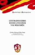 CONTRATOS SOBRE BIENES LITIGIOSOS Y SU RESCISION de DIEZ SOTO, CARLOS MANUEL 
