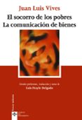EL SOCORRO DE LOS POBRES: LA COMUNICACION DE BIENES (2ª ED.) di VIVES, JUAN LUIS 