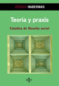 TEORIA Y PRAXIS: ESTUIDOS DE FILOSOFIA SOCIAL de HABERMAS, JURGEN 