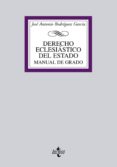 DERECHO ECLESIASTICO DEL ESTADO: MANUAL DE GRADO de RODRIGUEZ GARCIA, JOSE ANTONIO 