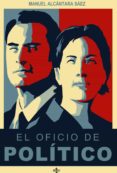 EL OFICIO DE POLITICO de ALCANTARA SAEZ, MANUEL 