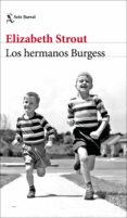LOS HERMANOS BURGESS de STROUT, ELIZABETH 