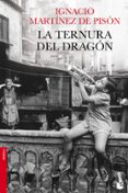 LA TERNURA DEL DRAGON de MARTINEZ DE PISON, IGNACIO 