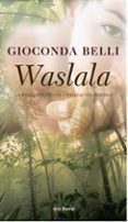 WASLALA: LA BUSQUEDA DE UNA CIVILIZACION PERDIDA de BELLI, GIOCONDA 