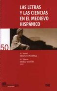 LAS LETRAS Y LAS CIENCIAS EN EL MEDIEVO HISPANICO de MONTOYA RAMIREZ, MARIA ISABEL  MUOZ MARTIN, M NIEVES 