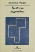 HISTORIA ARGENTINA de FRESAN, RODRIGO 