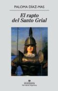 EL RAPTO DEL SANTO GRIAL de DIAZ-MAS, PALOMA 