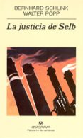 LA JUSTICIA DE SELB de SCHLINK, BERNHARD  POPP, WALTER 