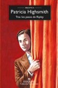 TRAS LOS PASOS DE RIPLEY de HIGHSMITH, PATRICIA 