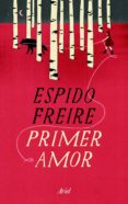 PRIMER AMOR de FREIRE, ESPIDO 