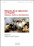 HISTORIA DE LA EDUCACION EN ESPAA: AUTORES, TEXTOS Y DOCUMENTOS de NEGRIN FAJARDO, OLEGARIO 