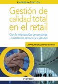 GESTION DE CALIDAD TOTAL EN EL RETAIL de DEULOFEU AYMAR, JOAQUIM 