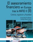 EL ASESORAMIENTO FINANCIERO EN EUROPA TRAS LA MIFID II (II): CARTERAS, REGULACION Y FISCALIDAD di PRA MARTOS, INMACULADA 