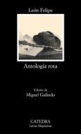ANTOLOGIA ROTA de LEON FELIPE 