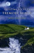 LA ULTIMA NOCHE EN TREMORE BEACH de SANTIAGO, MIKEL 