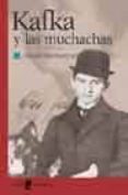KAFKA Y LAS MUCHACHAS (PRIX MEDICIS ESSAI 2002) di DESMARQUEST, DANIEL 