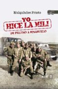 YO HICE LA MILI: DE PELUSO A BISABUELO de PRIETO, MELQUIADES 