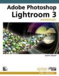 ADOBE PHOTOSHOP LIGHTROOM 3. AVANZADO: THE ADOBE PHOTOSHOP LIGHTR OOM 3 BOOK FOR DIGITAL PHOTOGRAPHERS de KELBY, SCOTT 