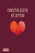 COCINA PARA AMAR di VV.AA. 