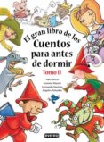 EL GRAN LIBRO DE LOS CUENTOS PARA ANTES DE DORMIR (TOMO II) di VV.AA. 