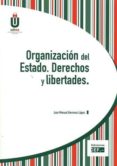 ORGANIZACIN DEL ESTADO. DERECHOS Y LIBERTADES de HERREROS LOPEZ, JUAN MANUEL 