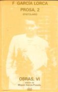 PROSA II: FEDERICO GARCIA LORCA: OBRAS (VOL. 6) de GARCIA LORCA, FEDERICO 