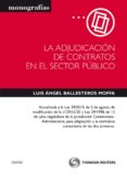 LA ADJUDICACION DE CONTRATOS EN EL SECTOR PUBLICO de BALLESTEROS MOFFA, LUIS ANGEL 