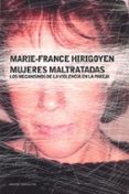 MUJERES MALTRATADAS: LOS MECANISMOS DE LA VIOLENCIA EN LA PAREJA di HIRIGOYEN, MARIE-FRANCE 