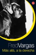 MAS ALLA, A LA DERECHA de VARGAS, FRED 