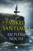 EN PLENA NOCHE de SANTIAGO, MIKEL 