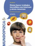 CMO HACER TRABAJOS INCREBLES CON INTERNET Y OTROS RECURSOS de ALONSO, ANA 