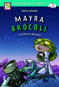 MAYRA BROCOLI 2 : LA ESTRELLA INVISIBLE de LOZANO GARBALA, DAVID 