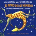 LAS JIRAFAS NO PUEDEN BAILAR: EL RITMO DE LOS NUMEROS de ANDREAE, GILES 
